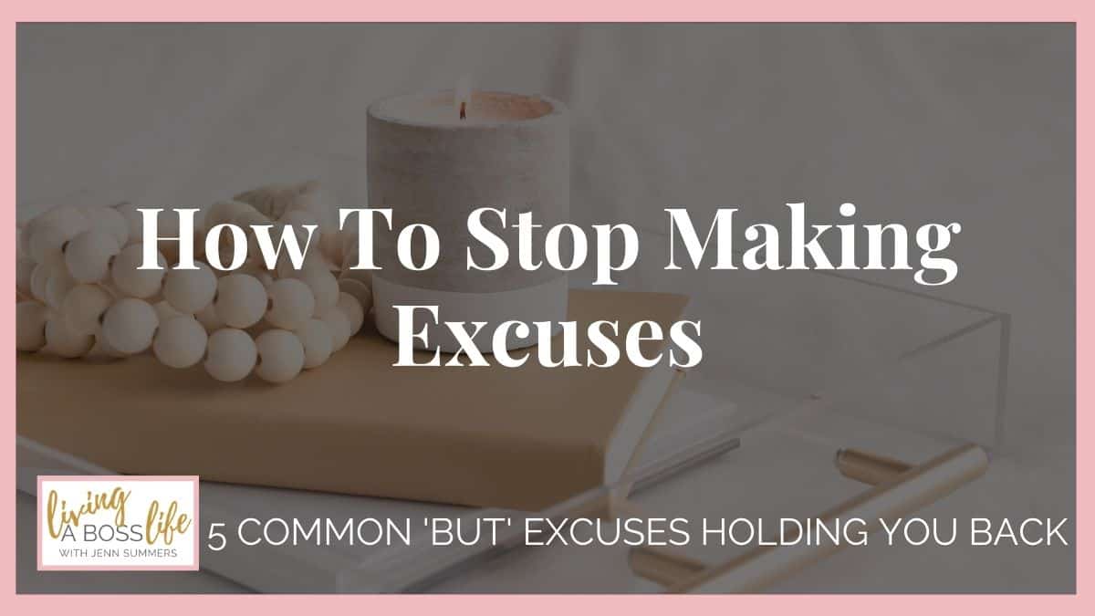 How to stop making excuses so you can get what you want in life! Excuses cause us to procrastinate and become less productive. Find out how to tackle the obstacle of excuses so you can find your success! #Excuses #Procrastination #BadHabits #StopMakingExcuses #Mindset #Empowerment #ButExcuses #SayNotToExcuses
