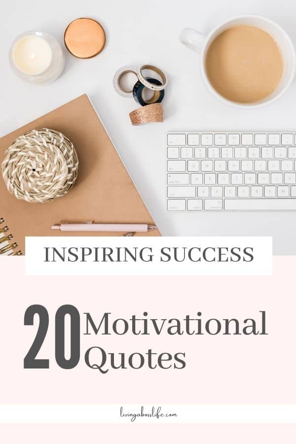 20 Amazing Motivational Quotes to Inspire Success! Are you needing strength to accomplish a goal you have been trying to succeed at with no avail? Invoke endurance and  positivity and get pumped up with these 20 favourite motivational quotes! #MotivationalQuotes #Success #Goals #DefineYourSuccess #MotivationalQuotesForWomen #MotivationalQuotesForWork #MotivationalQuotesToWorkout #LifeQuotes #PositiveQuotes #QuotesOnHappiness #QuotesOnStrength #QuotesOnEncouragement #QuotesOnSuccess #QuotesHardWork #QuotesToInspire #QuotesToMotivate #Achieve #Confidence #Motivate