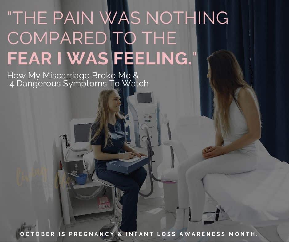 The pain was nothing compared to the fear I was feeling. My story of dealing with a miscarriage and the dangerous symptoms you should watch for. October is pregnancy & Infant loss awareness month. #WaveOfLight #Miscarriage #InfantLoss #Awareness #MentalHealth