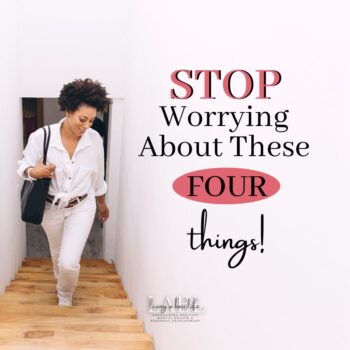 4 things you need to stop worrying about right now! #3 is a must see! #LivingInThePresent #BeingPresent #StopTakingLifeForGranted #BeTheBestYouCanBe #Inspiration #Positivity
