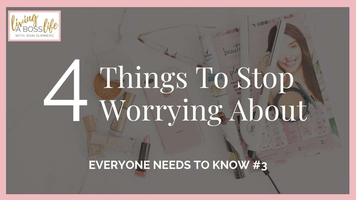 4 things you need to stop worrying about right now! #3 is a must see! #LivingInThePresent #BeingPresent #StopTakingLifeForGranted #BeTheBestYouCanBe #Inspiration #Positivity