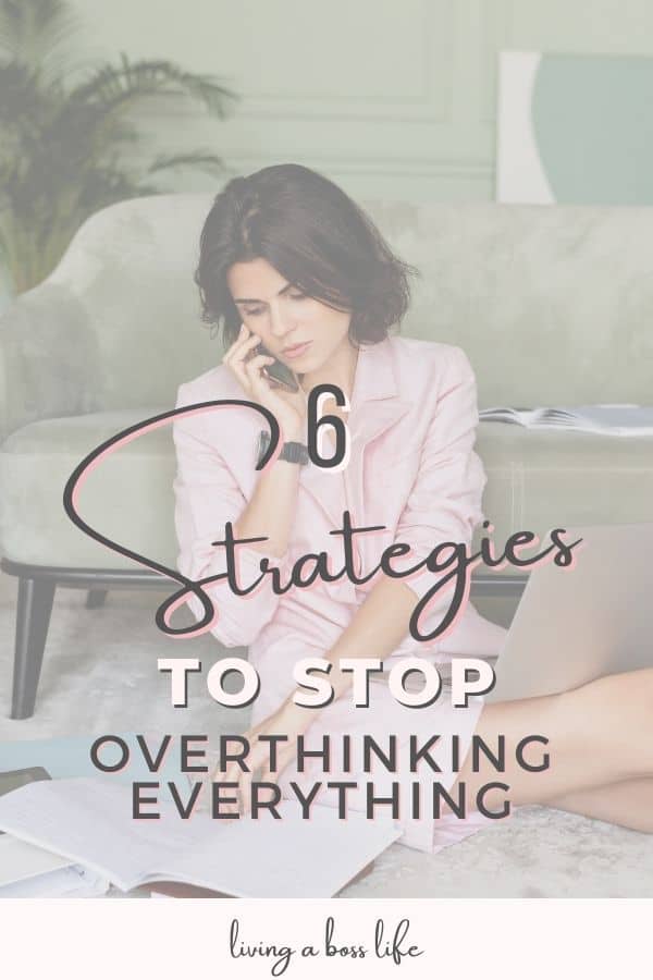 6 strategies to help you stop overthinking everything. Do you feel like your brain just won't shut up? You are not alone. Learn why your overthinking needs to stop and how you can make that happen! #Stress #Anxiety #Overthinking #Mindset #QuietYourMind #FindingPeace #SelfCare #Relaxation #StressRelief